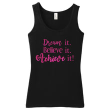 Dream it. Believe it. Achieve it!
